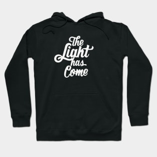 The light has come Hoodie